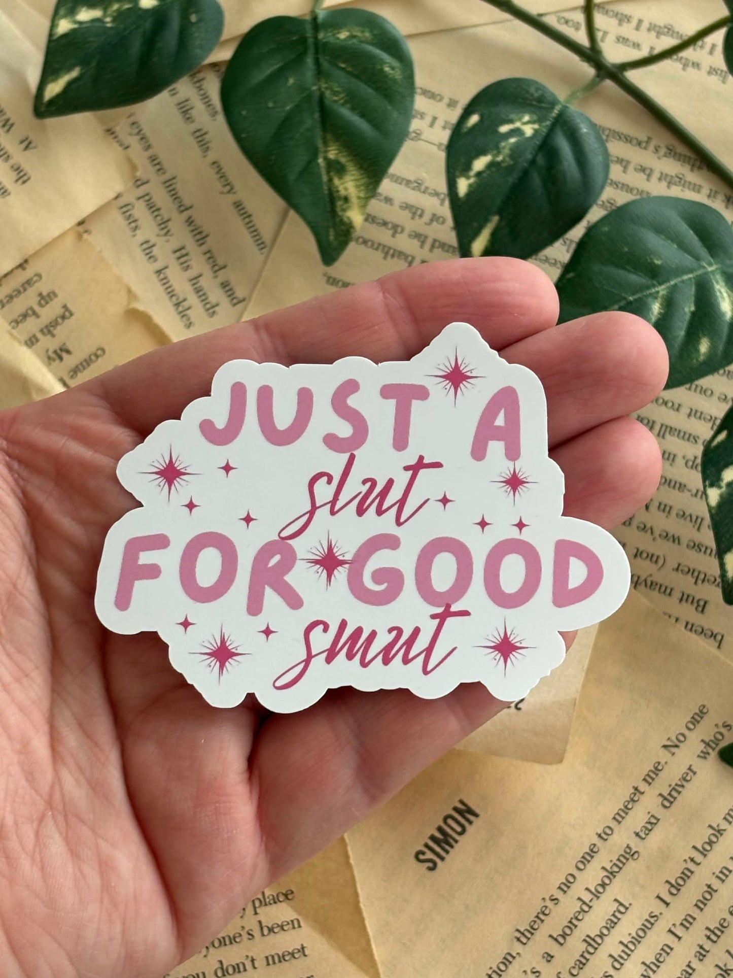 Just a Slut for good smut Sticker