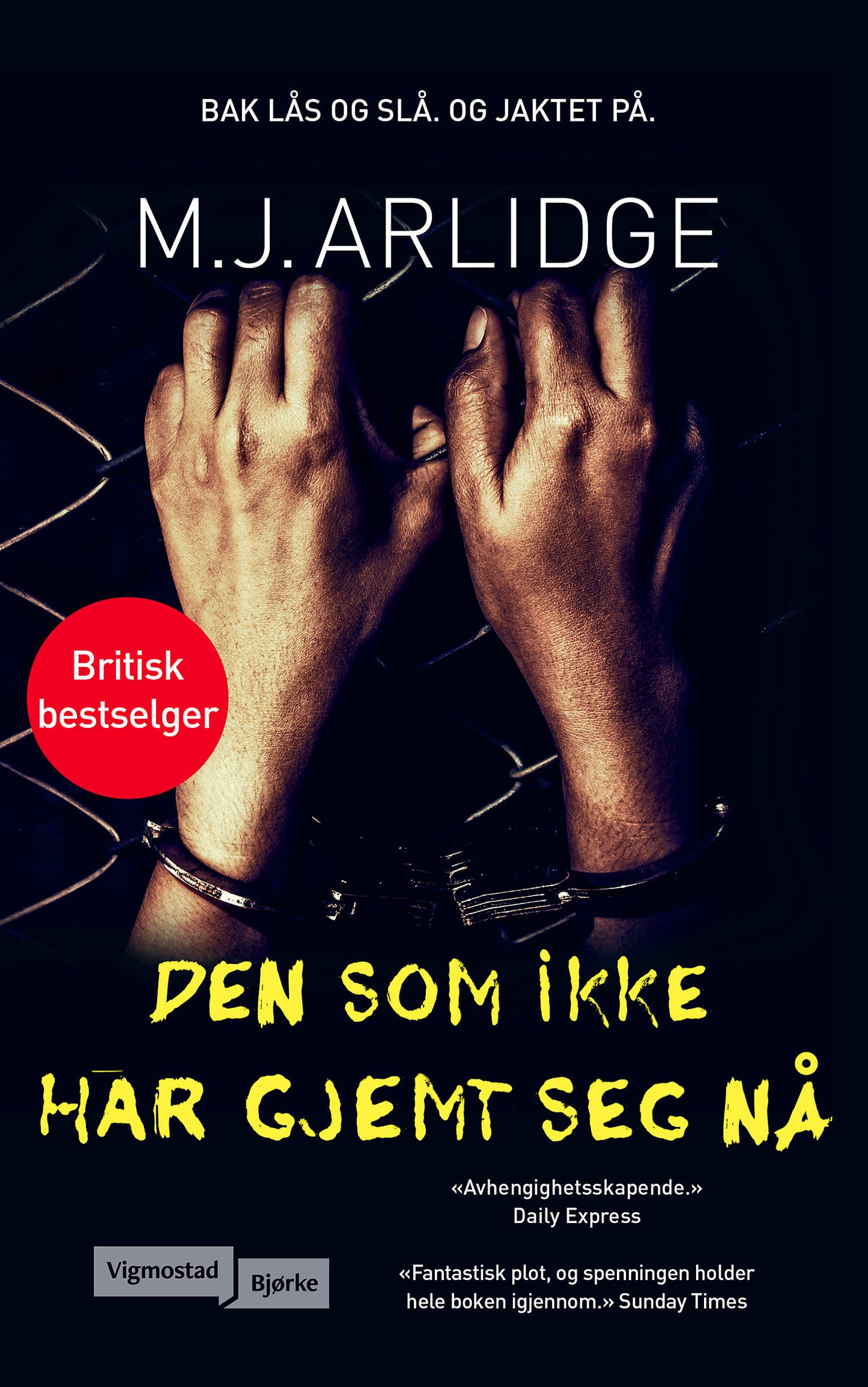 Den som ikke har gjemt seg nå - M.J. Arlidge (Pre-Loved)