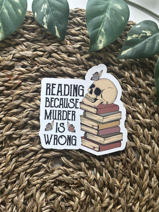 Reading Because Murder Is Wrong Sticker