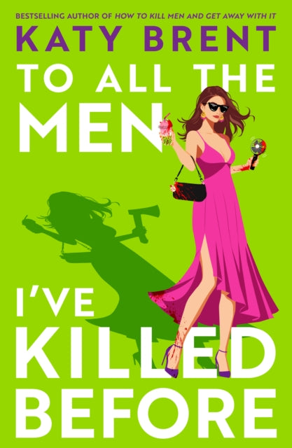 To All the Men I’ve Killed Before  - Katy Brent