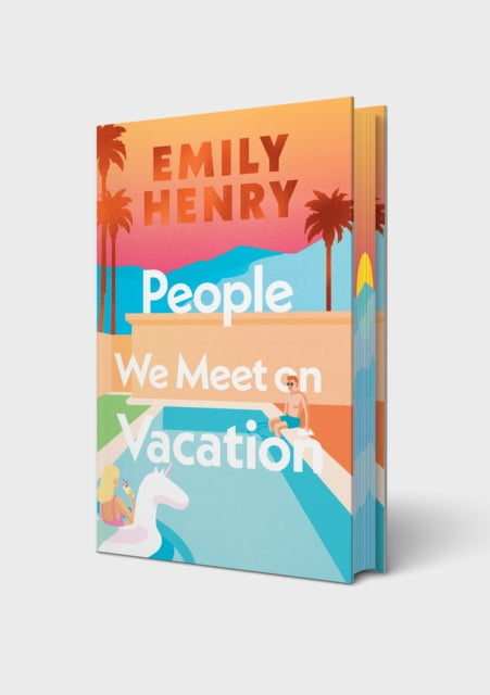 People We Meet On Vacation : The special sprayed-edge edition of the bestselling romance - Emily Henry