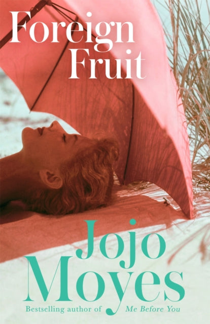 Foreign Fruit  - Jojo Moyes