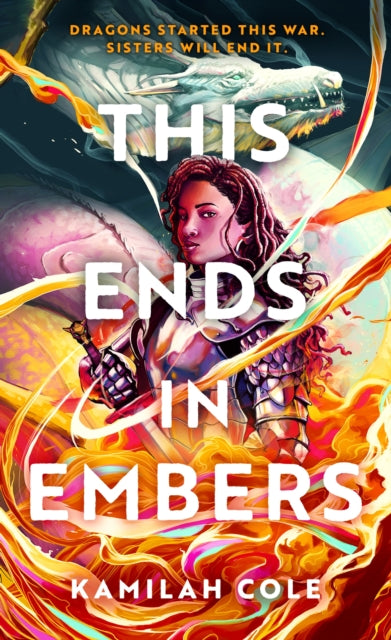 This Ends in Embers - Kamilah Cole