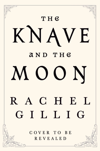 The Knave and the Moon -  Rachel Gillig (Forhåndsbestilling)