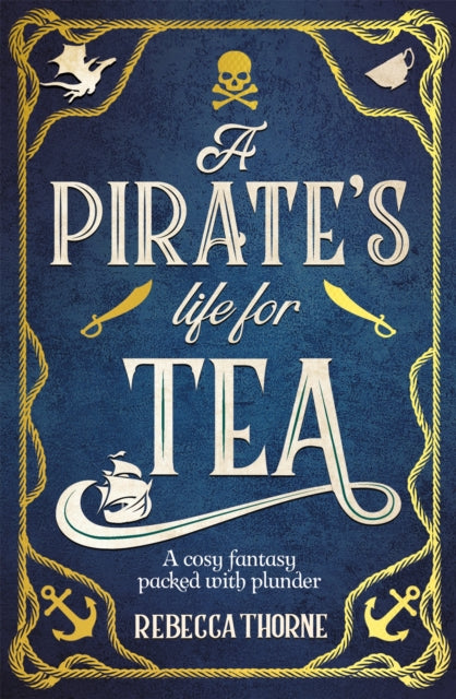 A Pirate's Life for Tea  - Rebecca Thorne