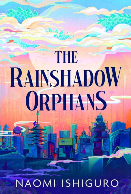 The Rainshadow Orphans - Naomi Ishiguro