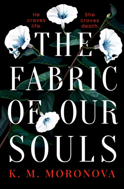 The Fabric of Our Souls - K.M. Moronova