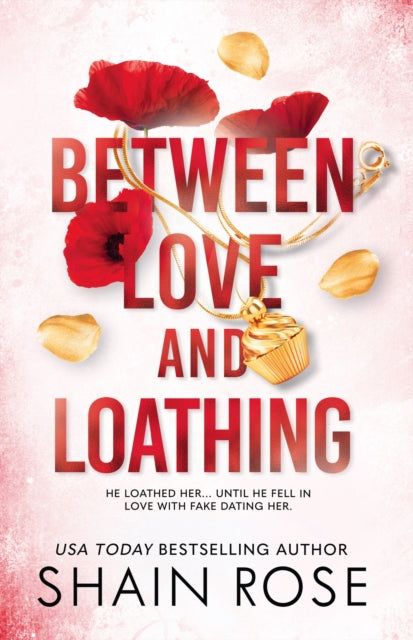 BETWEEN LOVE AND LOATHING - Shain Rose