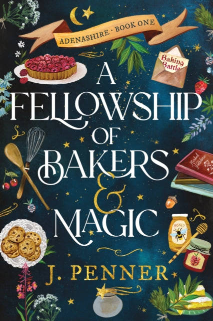 A Fellowship of Bakers & Magic - J. Penner