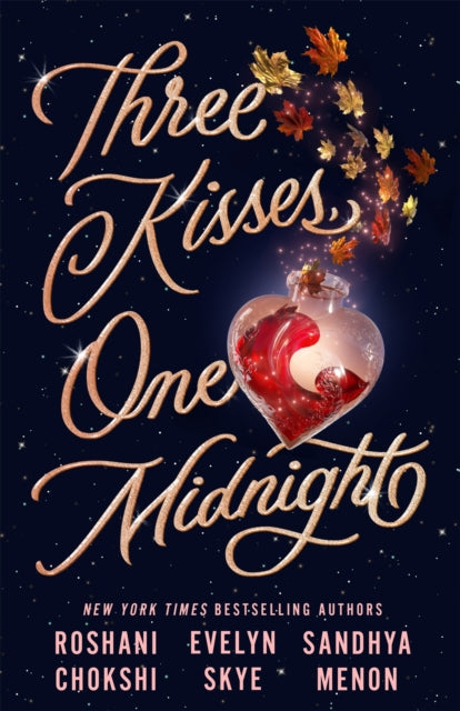 Three Kisses, One Midnight - Evelyn Skye, Roshani Chokshi & Sanhya Menon