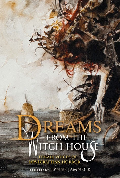 Dreams from the Witch House  - Lynne Jamneck