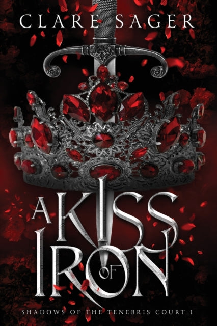 A Kiss of Iron - Clare Sager