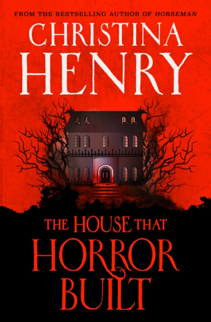 The House that Horror Built - Christina Henry