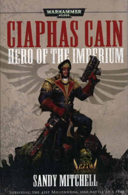 Ciaphas Cain: Hero of the Imperium - Sandy Mitchell