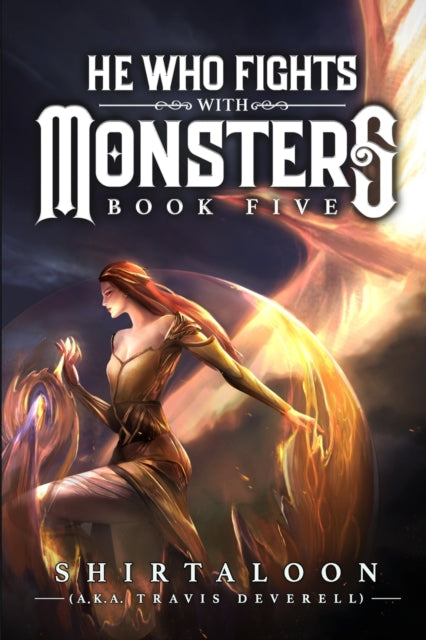 He Who Fights with Monsters 5 - Travis Deverell