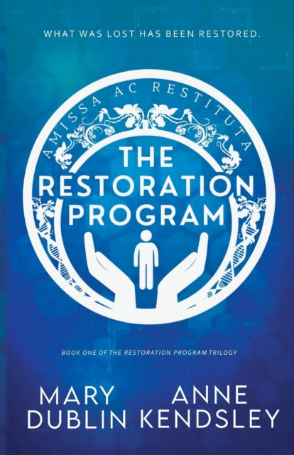 The Restoration Program - Mary Dublin & Anne Kendsley