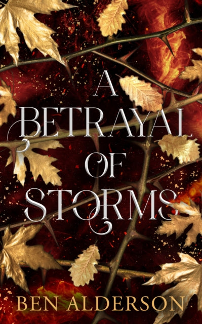 A Betrayal of Storms - Ben Alderson