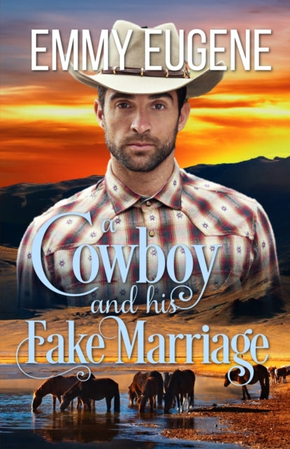 A Cowboy and his Fake Marriage - Emmy Eugene