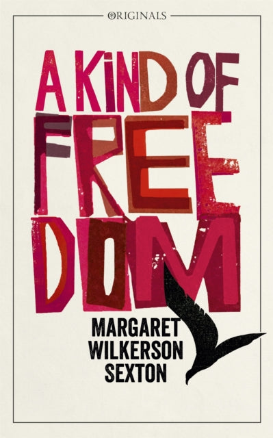 A Kind of Freedom - Margaret Wilkerson Sexton