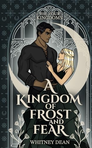 A Kingdom of Frost and Fear - Whitney Dean