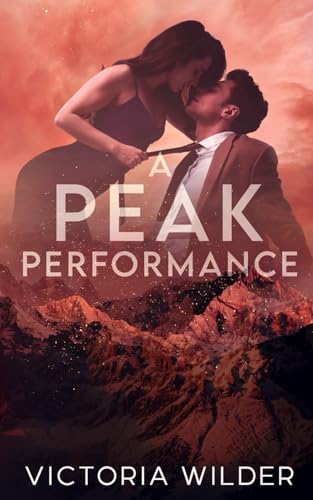 A Peak Performance - Victoria Wilder