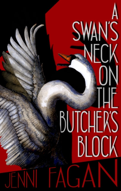 A Swan's Neck on the Butcher's Block - Jenni Fagan