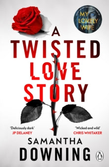 A Twisted Love Story - Samantha Downing