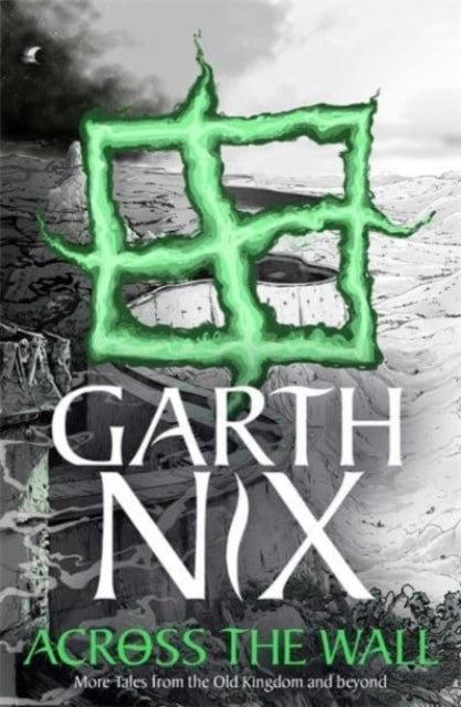 Across the Wall - Garth Nix