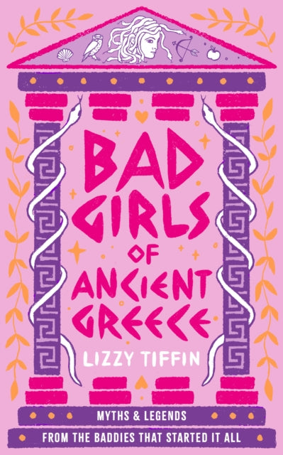 Bad Girls of Ancient Greece - Lizzy Tiffin