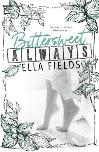 Bittersweet Always - Ella Fields