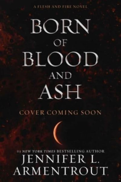 Born of Blood and Ash - Jennifer L Armentrout