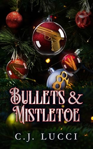 Bullets & Mistletoe - C J Lucci