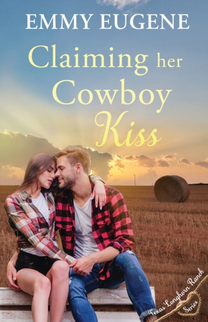 Claiming Her Cowboy Kiss - Emmy Eugene