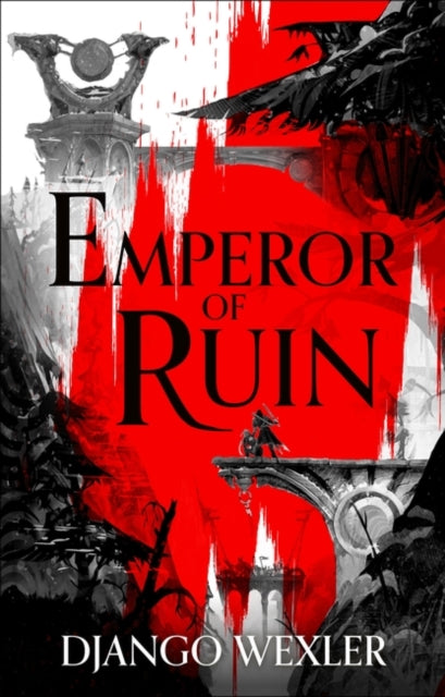 Emperor of Ruin - Django Wexler