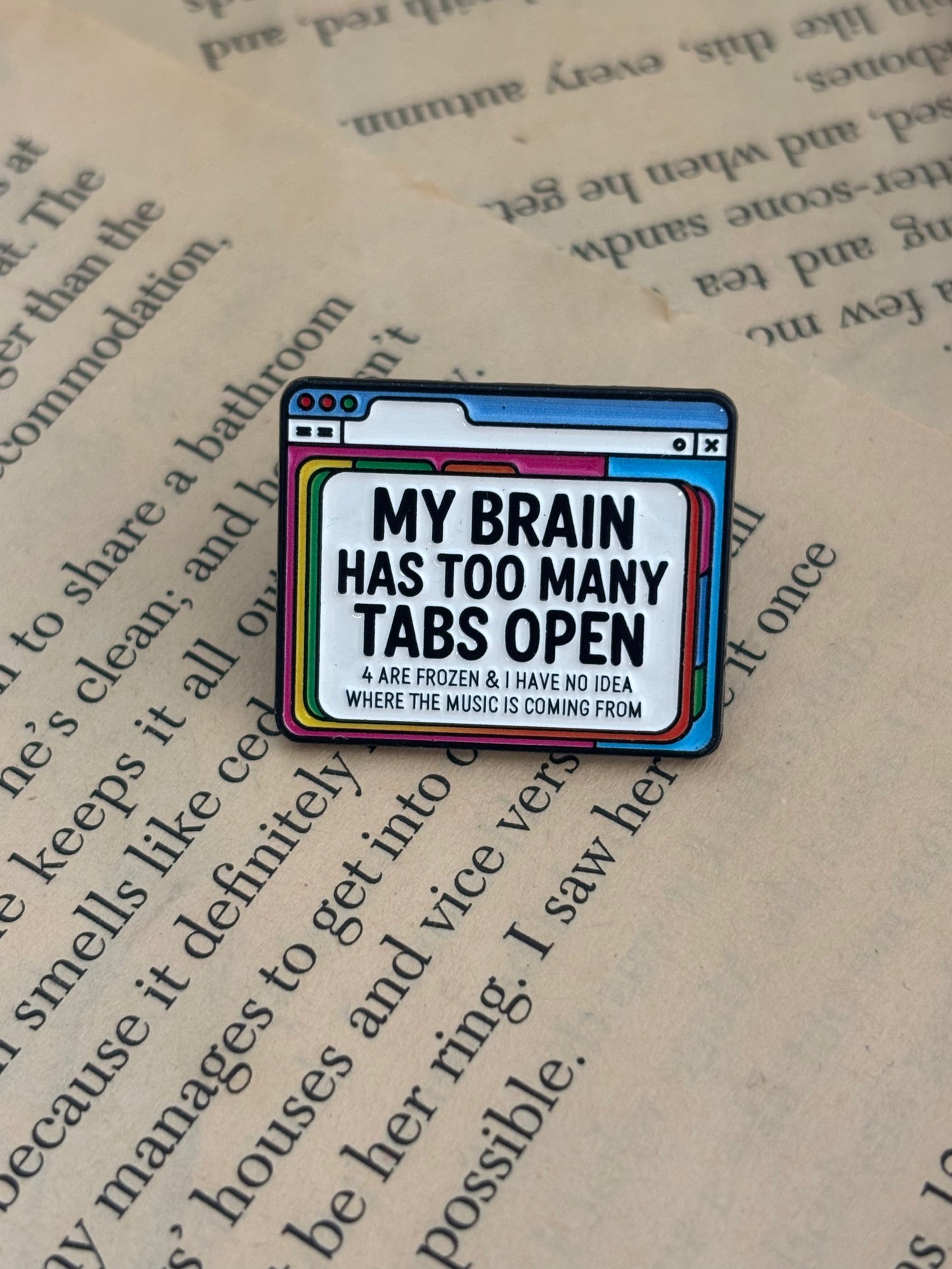 My brain has too many tabs open - Enamel Pin