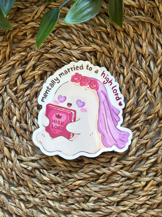 Mentally Married to a high lord Sticker
