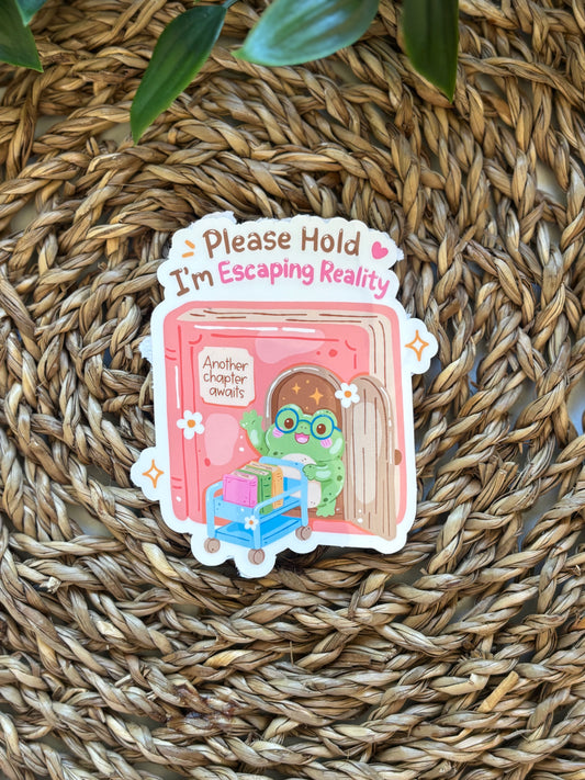 Please Hold, I´m escaping reality Sticker