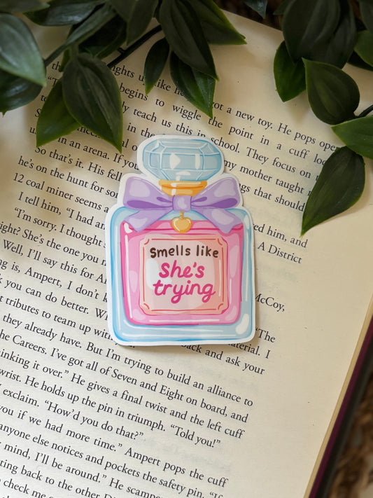 Smells like she´s trying sticker
