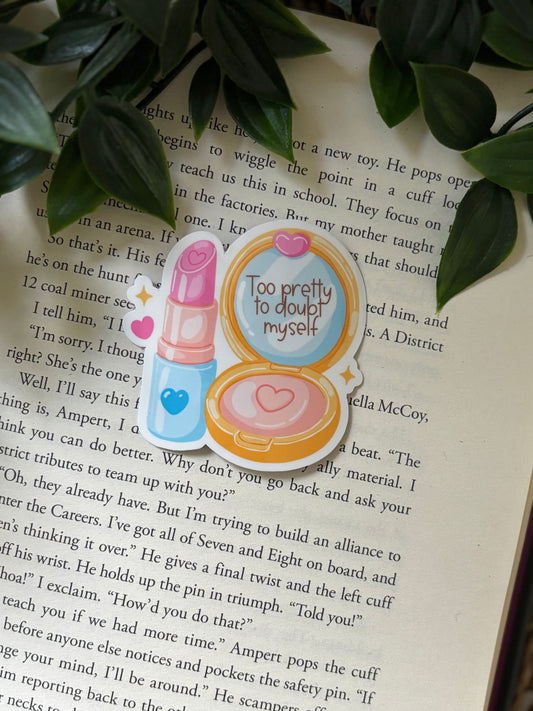 Too pretty to doubt myself sticker