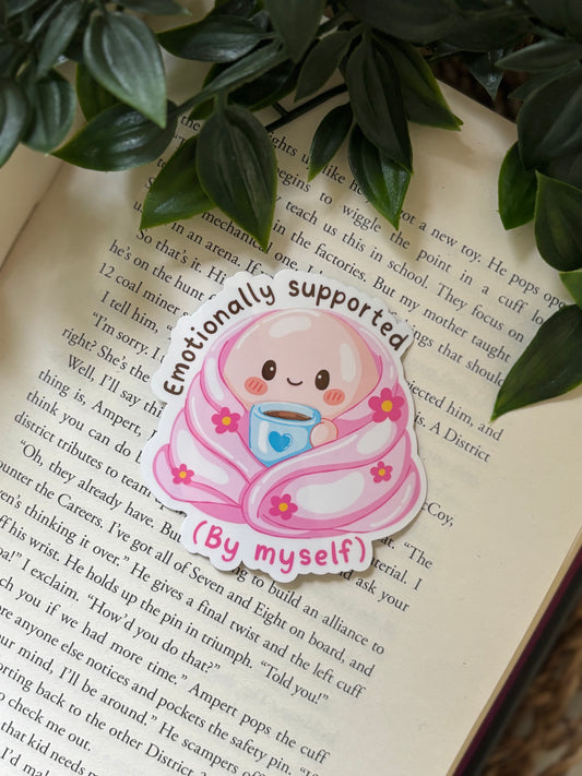 Emotionally Supported (by myself) Sticker