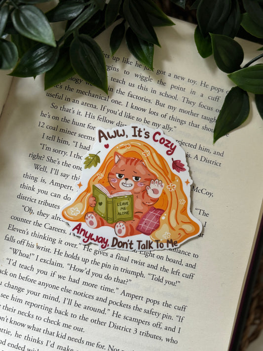 Aww, Its cozy Sticker