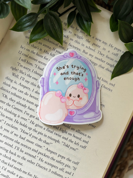 She´s trying and that´s enough sticker
