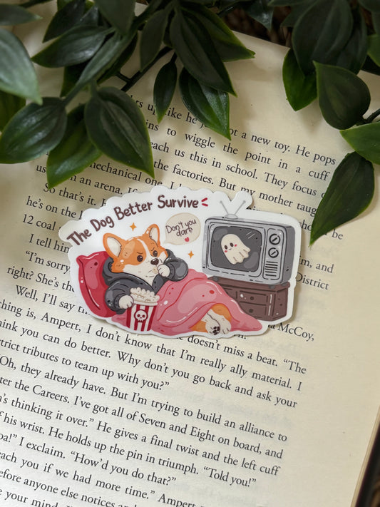 The dog better survive Sticker