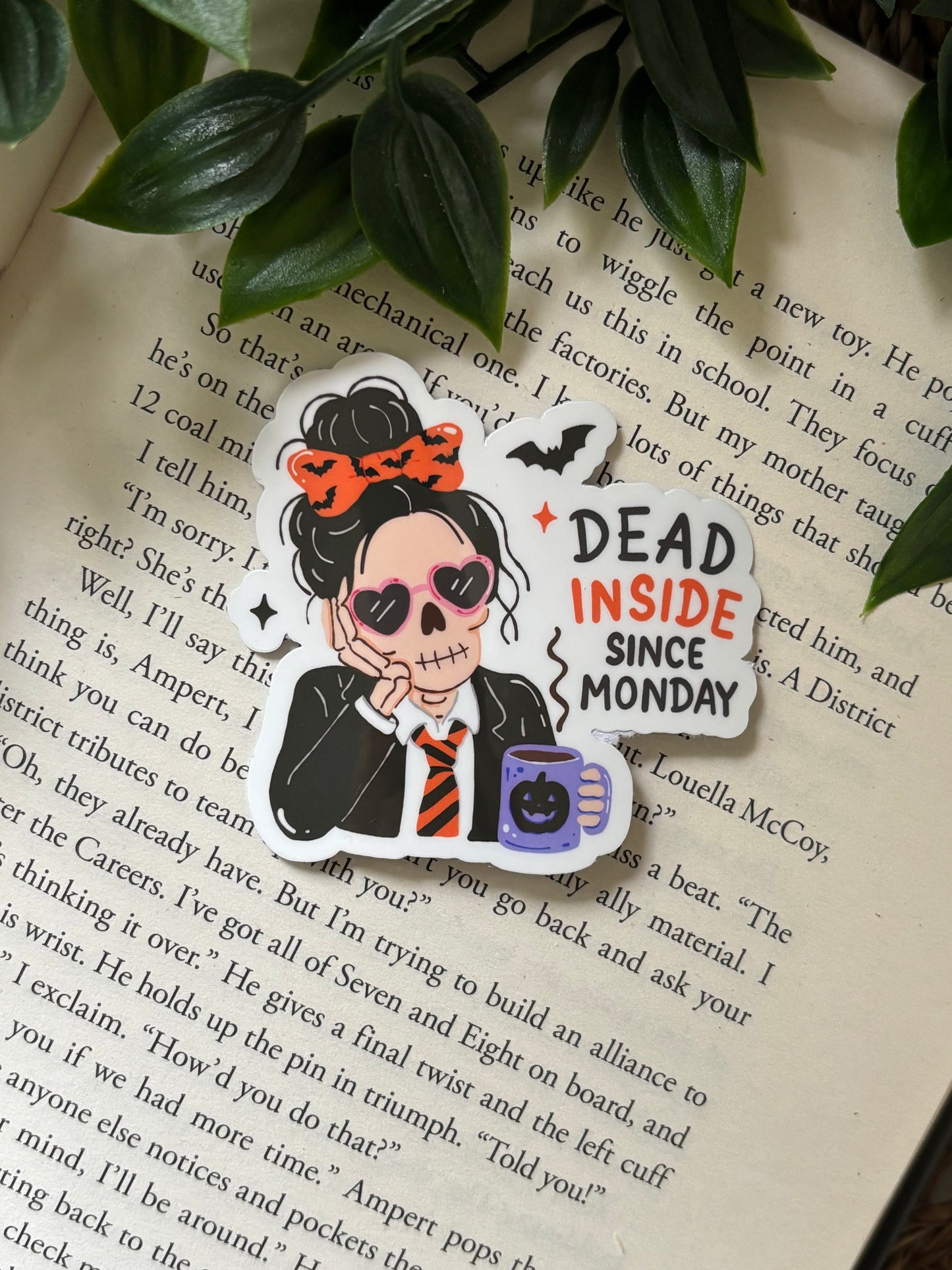 Dead inside since Monday Sticker