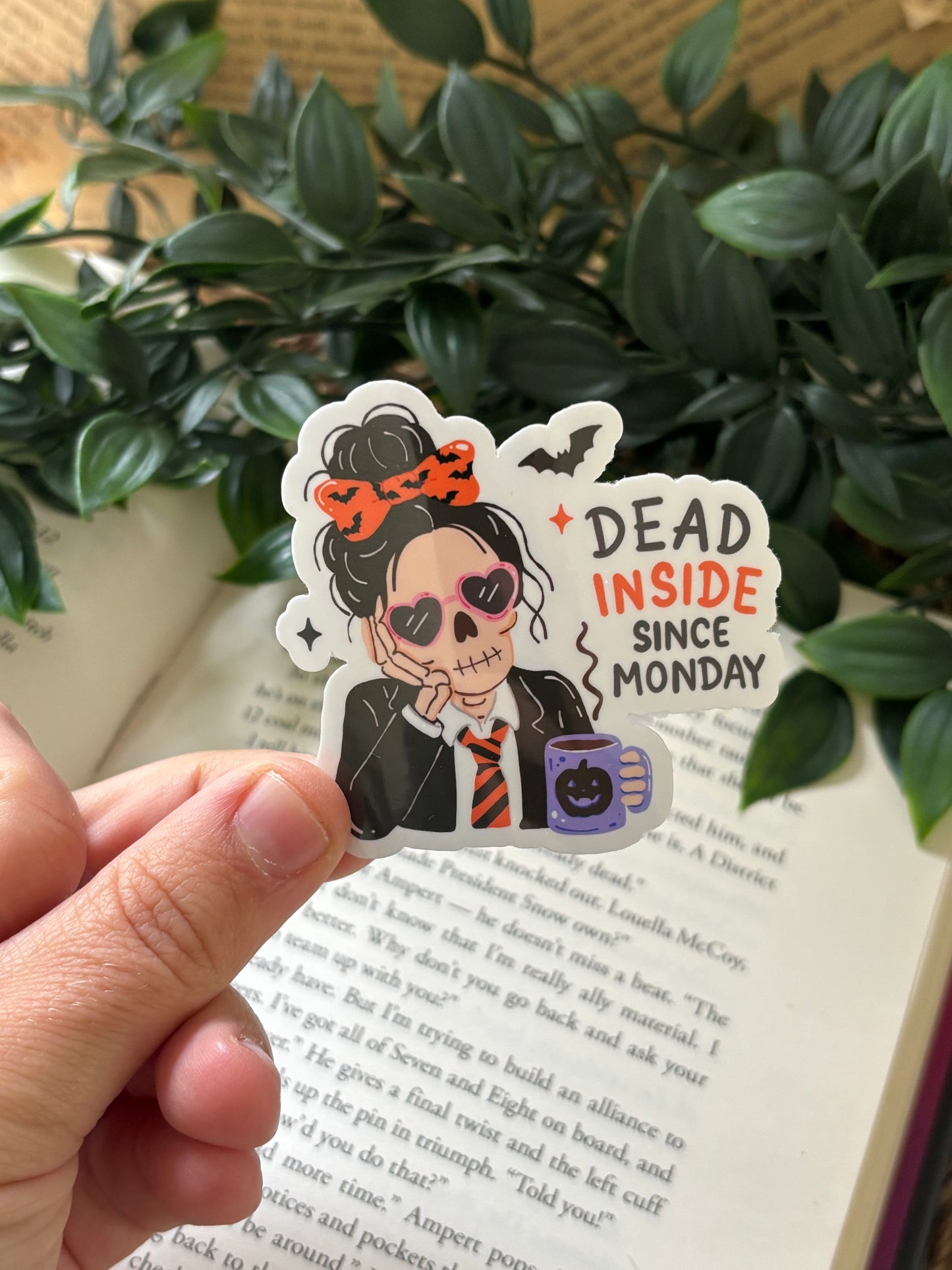 Dead inside since Monday Sticker