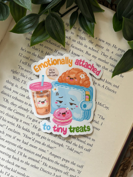 Emotionally attached to tiny treats sticker