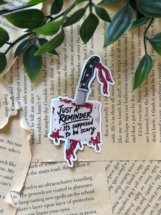 Just a reminder its supposed to be scary sticker