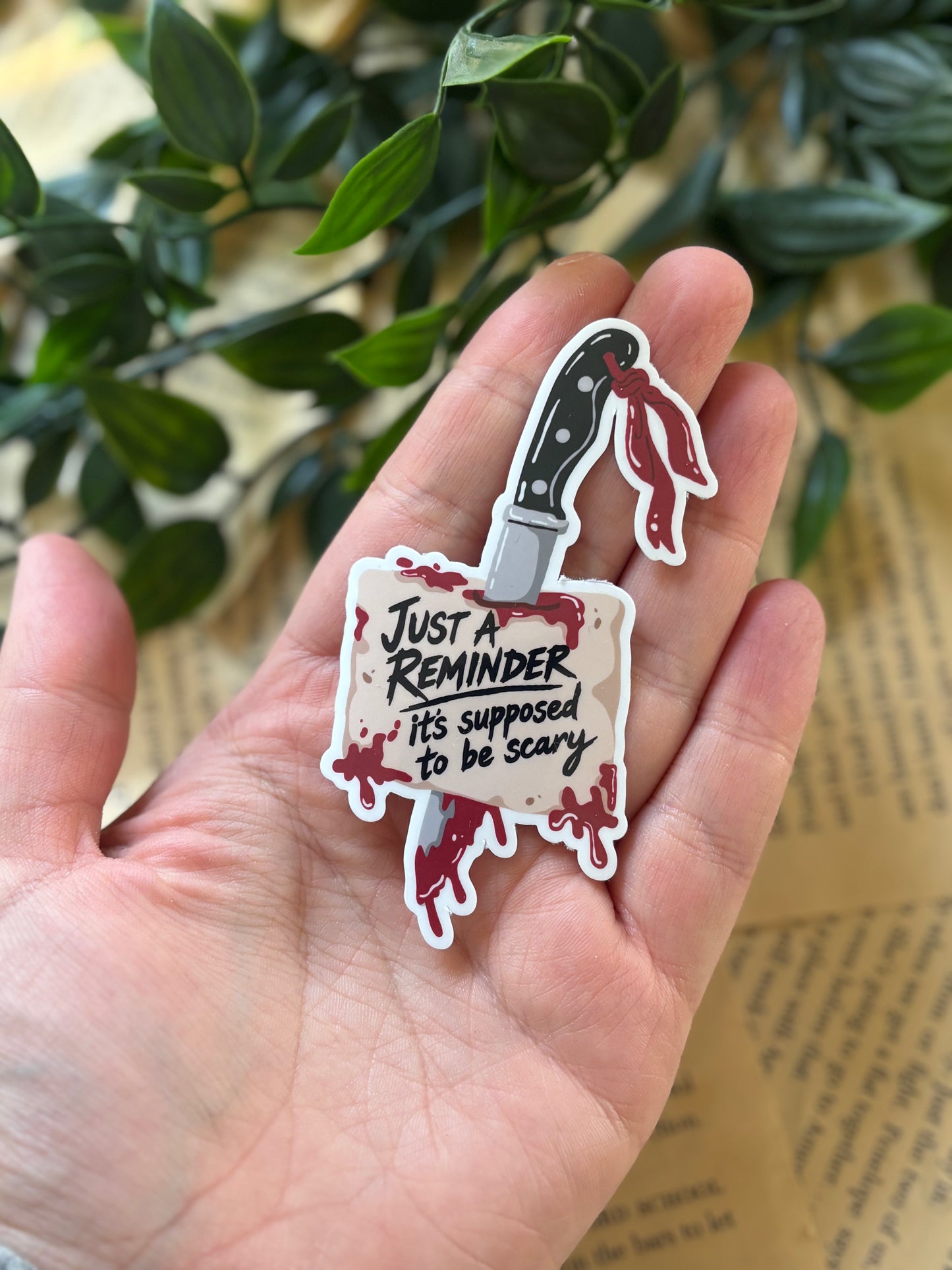 Just a reminder its supposed to be scary sticker