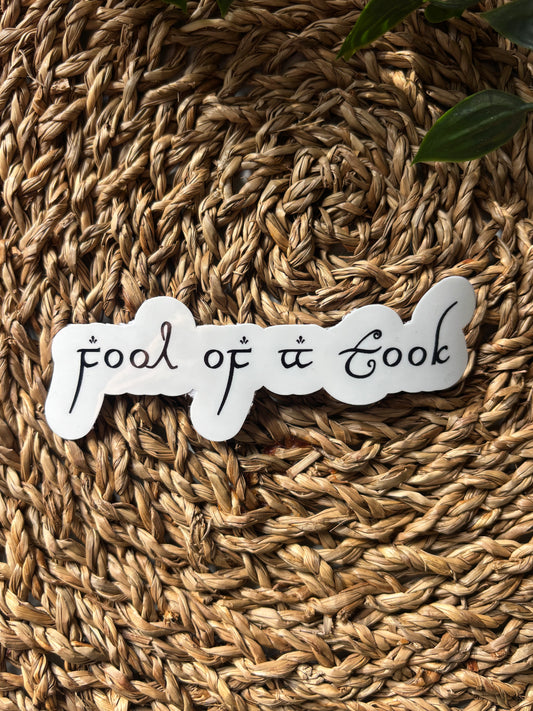 Fool of a Took sticker