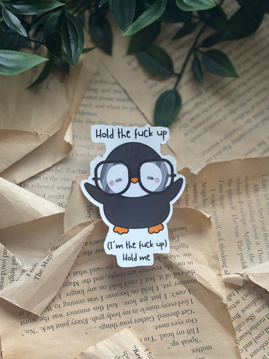 Hold the Fuck Up Sticker